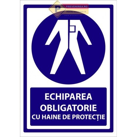 Indicatoare pentru protectie obligatorie cu haine de protectie